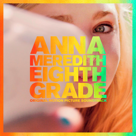 Eighth Grade (Original Motion Picture Soundtrack) 專輯封面