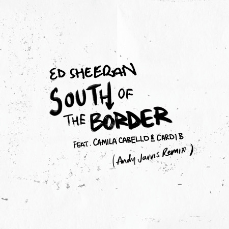 South of the Border (feat. Camila Cabello & Cardi B) [Andy Jarvis Remix] 專輯封面