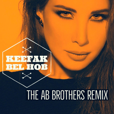 Keefak Bel Hob (The AB Brothers Remix)