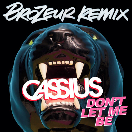 Don't Let Me Be (Brozeur Remix)