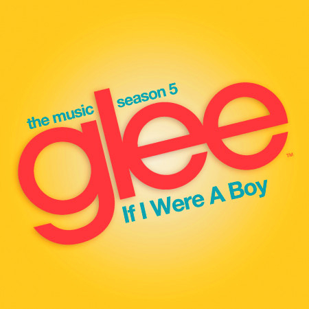 If I Were a Boy (Glee Cast Version)