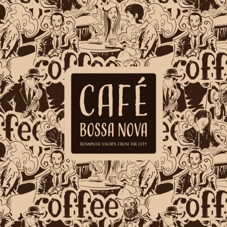 巴莎諾瓦咖啡館：浪漫的城市逃亡 (Café Bossa Nova：Romantic Escape from the City)