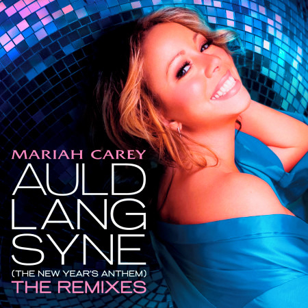 Auld Lang Syne (The New Year's Anthem) The Remixes
