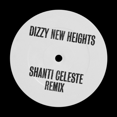 Dizzy New Heights (Shanti Celeste Remix)