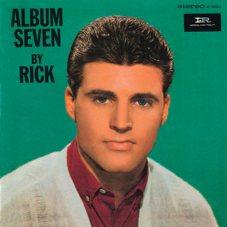 Excuse Me Baby (Remastered 2001) - Ricky Nelson 瑞奇尼爾森 - Album Seven By ...