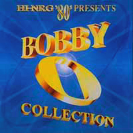 Hi-NRG '80s Presents Bobby O Collection