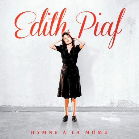Hymne à la môme (2012 Remastered)