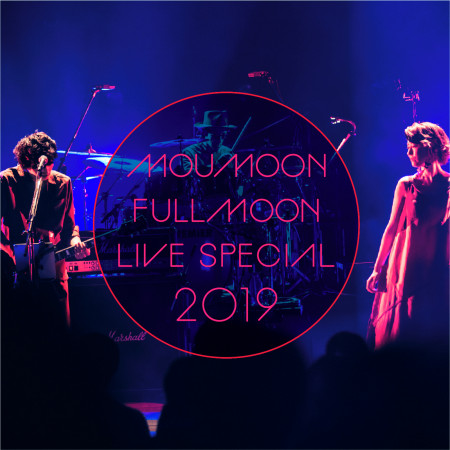 moonlight (FULLMOON LIVE SPECIAL 2019 ～中秋明月～ IN CULTTZ KAWASAKI 2019.10.6)
