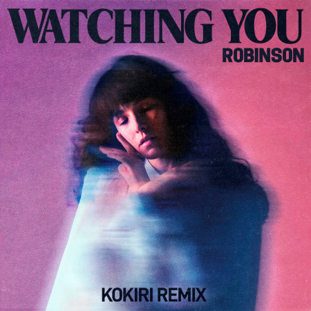 Watching You (Kokiri Remix)