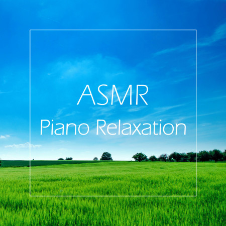 聽見自然之音 / 助眠鋼琴ASMR (ASMR Piano Relaxation)
