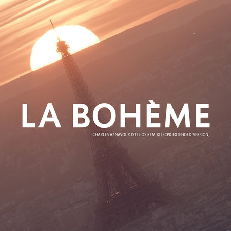 La Bohème (Stelios Remix) (KCPK Extended Version)