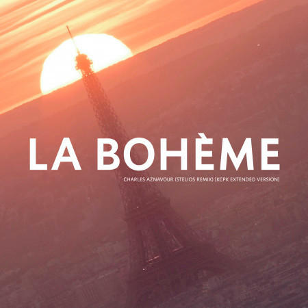 La bohème (Stelios Remix) (KCPK Extended Version)