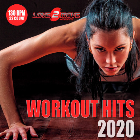 Workout Hits 2020 (130 BPM 32 Count)