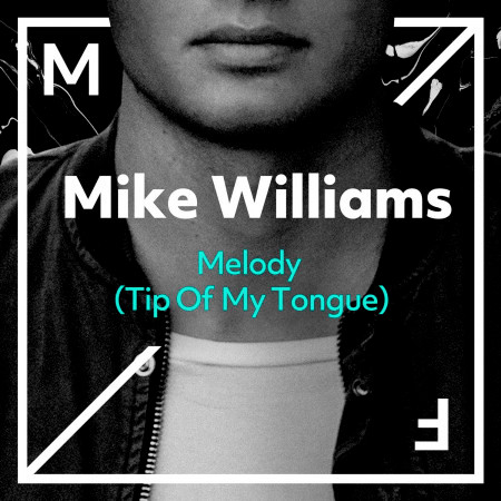 Melody (Tip Of My Tongue)