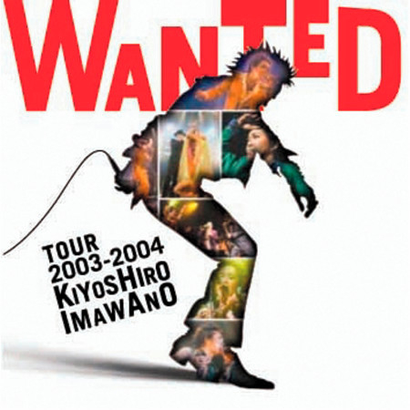 Wanted Tour 2003-2004 Kiyoshiro Imawano