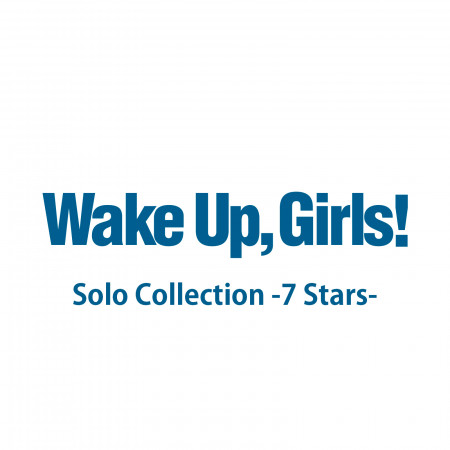 Wake Up, Girls！Solo Collection -7 Stars-