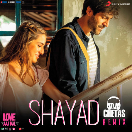 Shayad Remix (By DJ Chetas) (From "Love Aaj Kal")