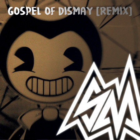 Gospel of Dismay (Instrumental Remix)