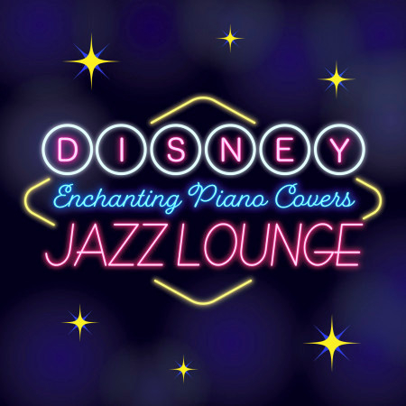 Disney Jazz Lounge: Enchanting Piano Covers