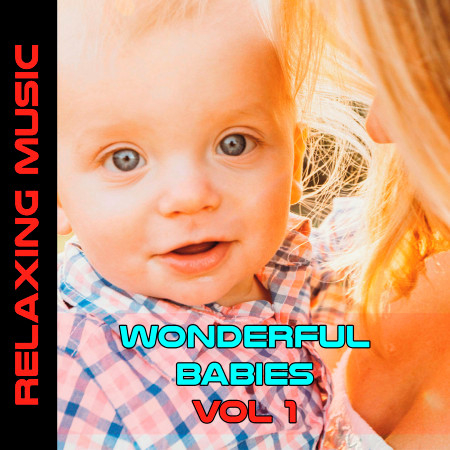 Wonderful Babies (Music For Mommies And Their Baby Vol 1)