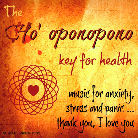 The Ho' Oponopono Key for Health (Music for Anxiety, Stress and Panic... Thank You, I Love You) 專輯封面