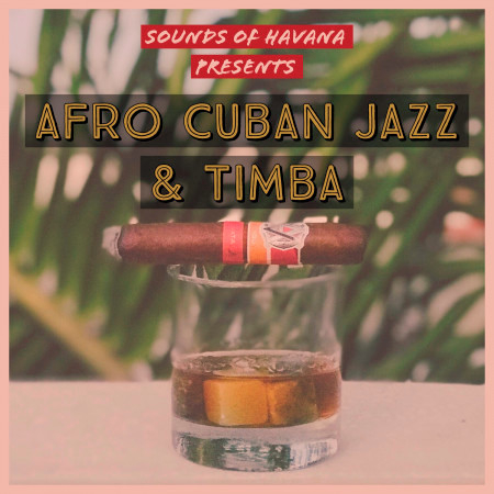 Sounds of Havana: Afro Cuban Jazz & Timba, Vol. 1