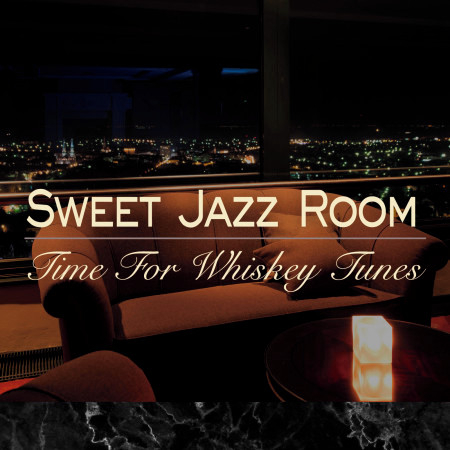 Sweet Jazz Room - Time for Whiskey Tunes