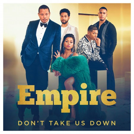 Don't Take Us Down (From "Empire: Season 4")