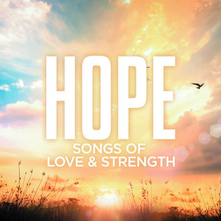 Hope: Songs Of Love & Strength