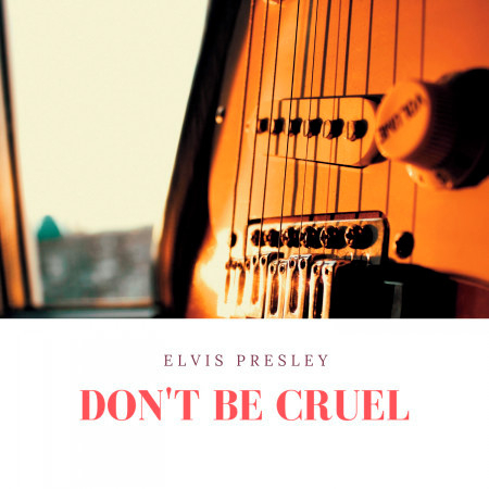 Don't Be Cruel