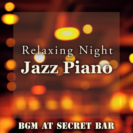 Relaxing Night Jazz Piano BGM at Secret Bar