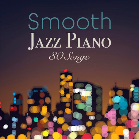 Smooth Jazz Piano 30 Songs