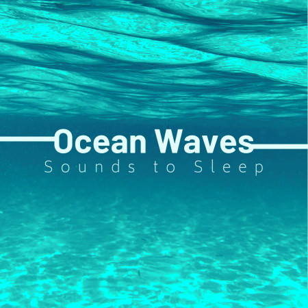 Ocean Waves Sounds to Sleep: Relaxing Music for Blocking out Environmental Noises and Distractions