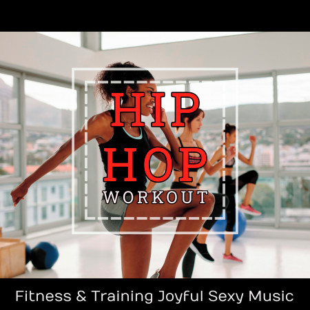 Hip Hop Workout: Fitness & Training Joyful Sexy Music for Gym Wellness Center 專輯封面