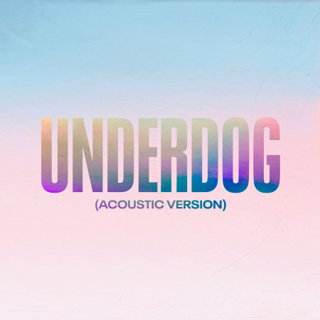 Underdog (Acoustic Version) 專輯封面
