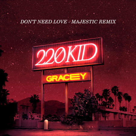 Don't Need Love (Majestic Remix)