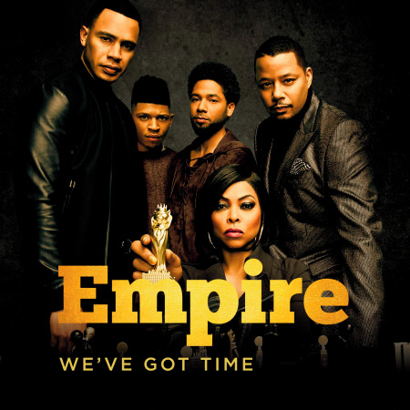 We've Got Time (From "Empire: Season 5")