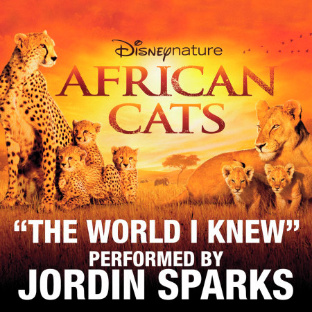 The World I Knew (From Disneynature African Cats)
