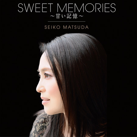 Sweet Memories Amai Kioku 松田聖子 Sweet Memories專輯 Line Music Sweet Memories Amai Kioku 松田聖子 Sweet Memories專輯 Line Music