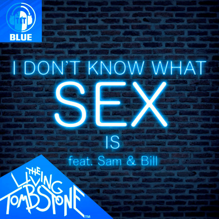 I Don't Know What Sex Is