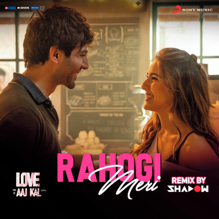 Rahogi Meri (Remix By DJ Shadow Dubai) (From "Love Aaj Kal")