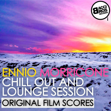 Ennio Morricone Chill Out and Lounge Session (Original Film Scores) 專輯封面
