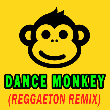 Dance Monkey (Reggaeton Remix)