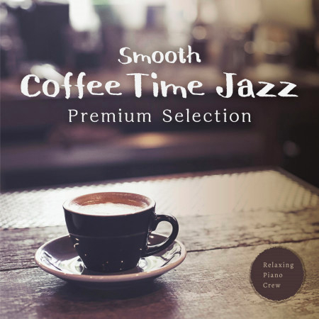 Smooth Coffee Time Jazz - Premium Selection
