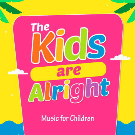 The Kids are Alright: Music for Children