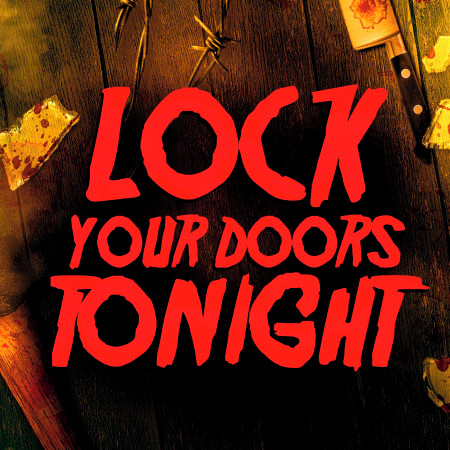 Lock Your Doors Tonight
