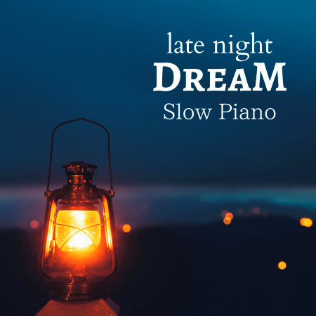 Late Night Dream - Slow Piano