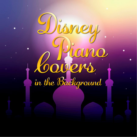 Disney Piano Covers in the Background