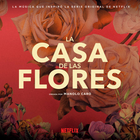 Abranse Perras En Vivo 群星 La Musica Que Inspiro La Serie Original De Netflix La Casa De Las Flores Creada Por Manolo Caro 專輯 Line Music