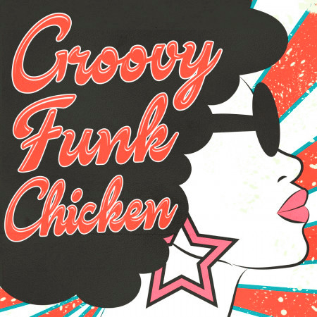 Groovy Funk Chicken